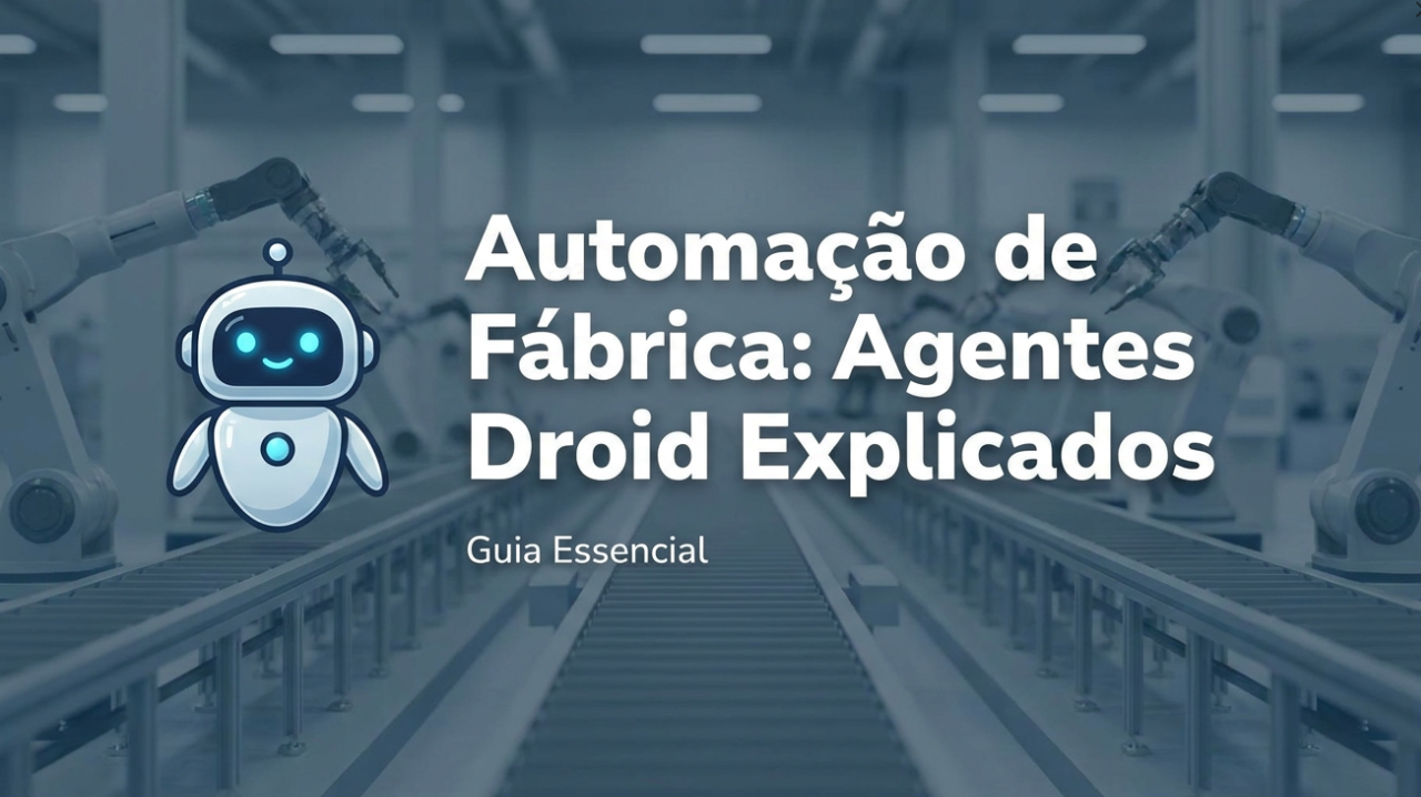 O que é Factory Automations? Agentes Droid Explicados