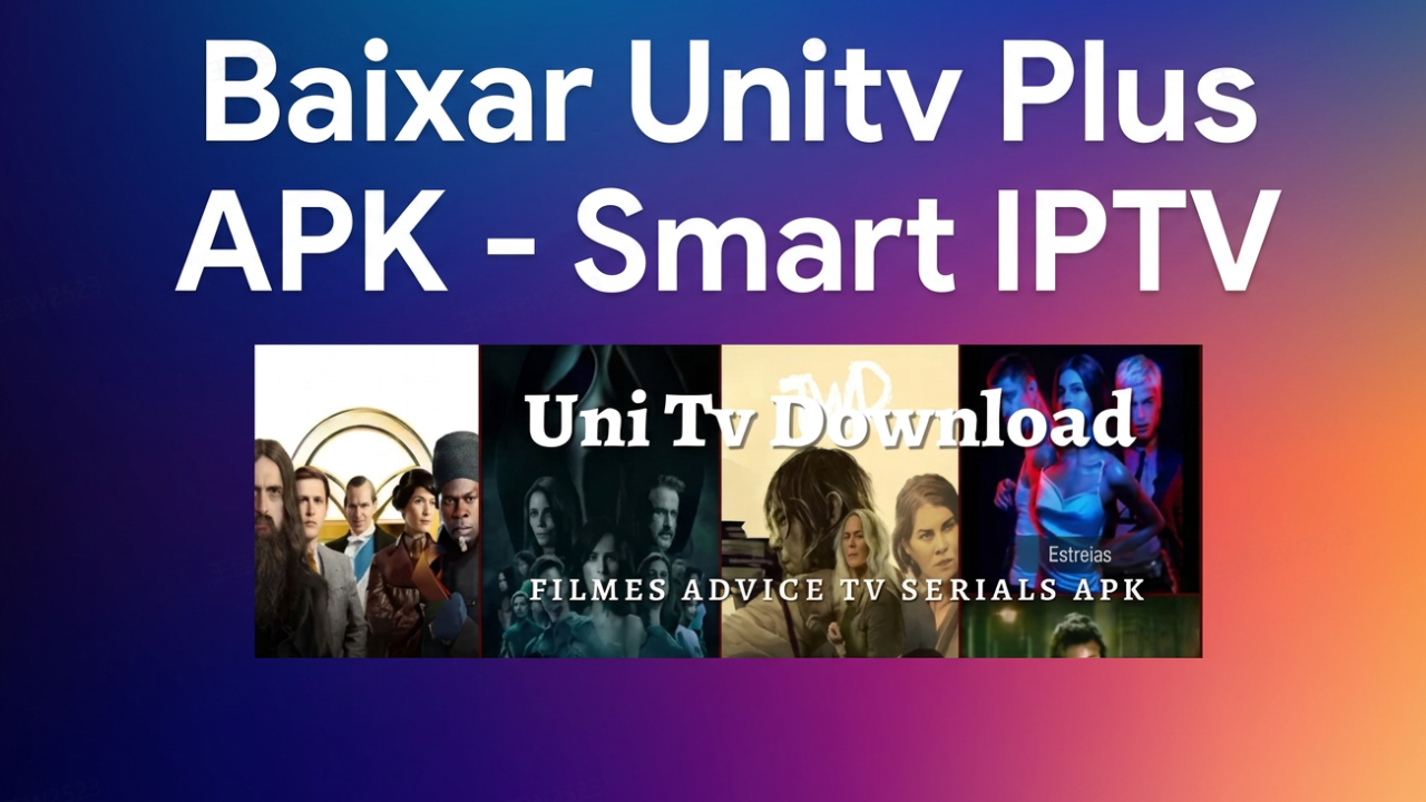 Como baixar Unitv plus-Smart IPTV Player APK versão mais recente no Android