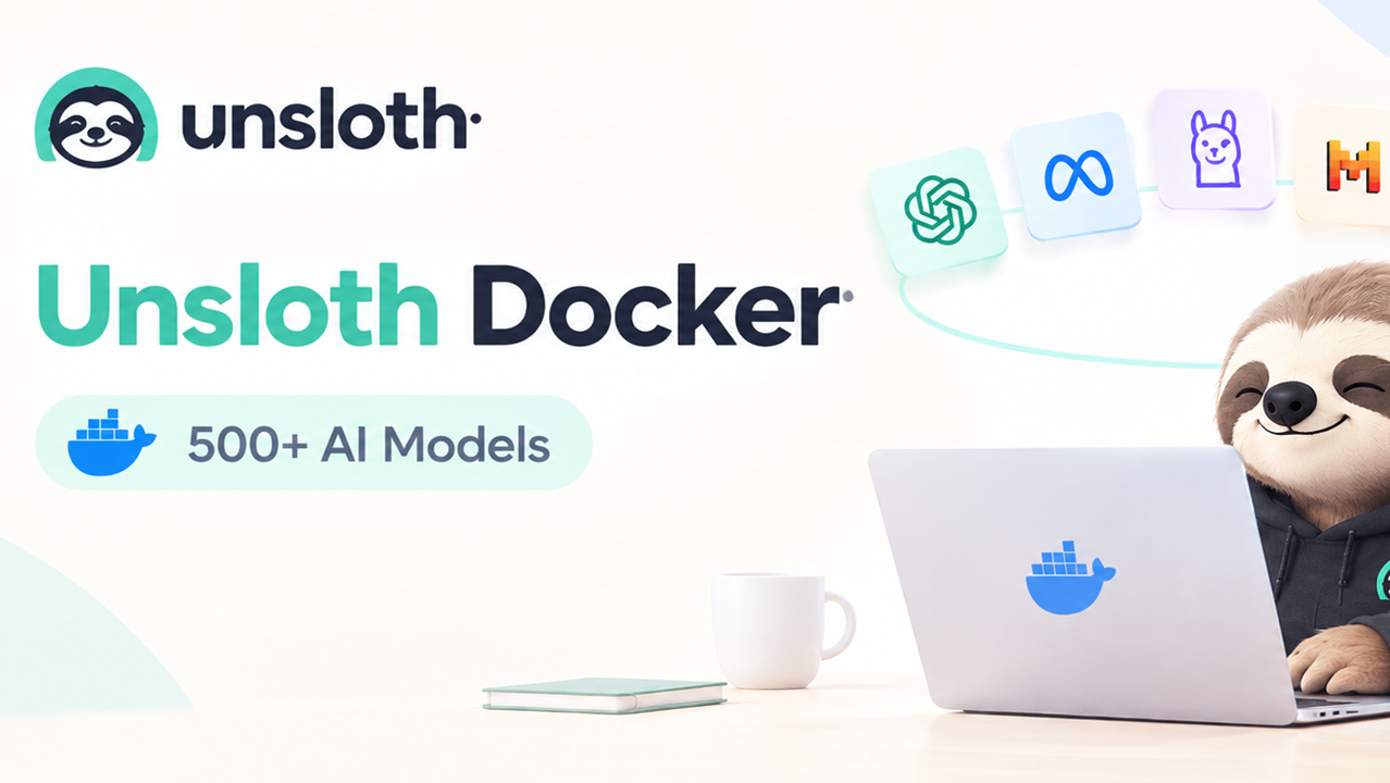 Unsloth Docker: Train and Run 500+ AI Models Locally With One Command