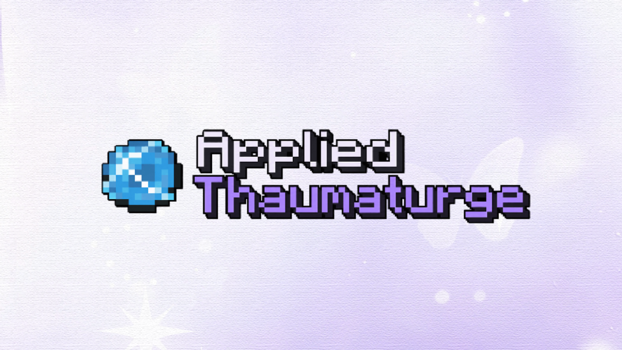 Applied Thaumaturge: Qué es el addon que une la magia de Thaumaturge con AE2