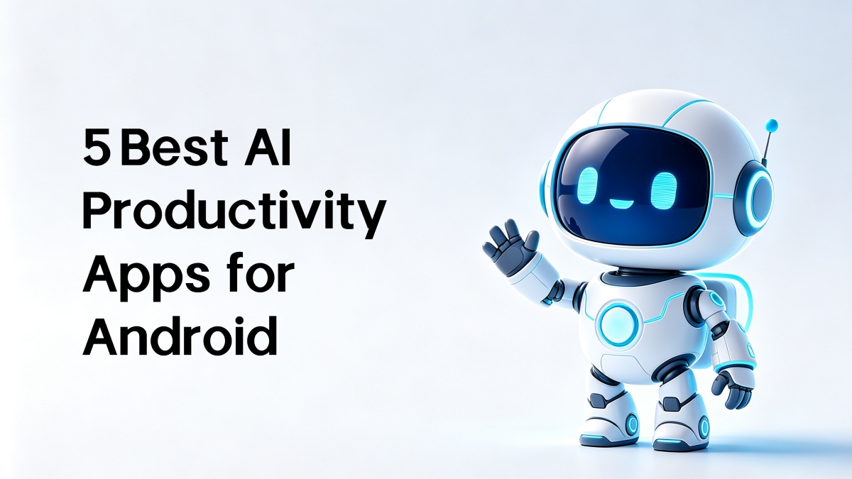 5 Best AI Productivity Apps for Android in 2026