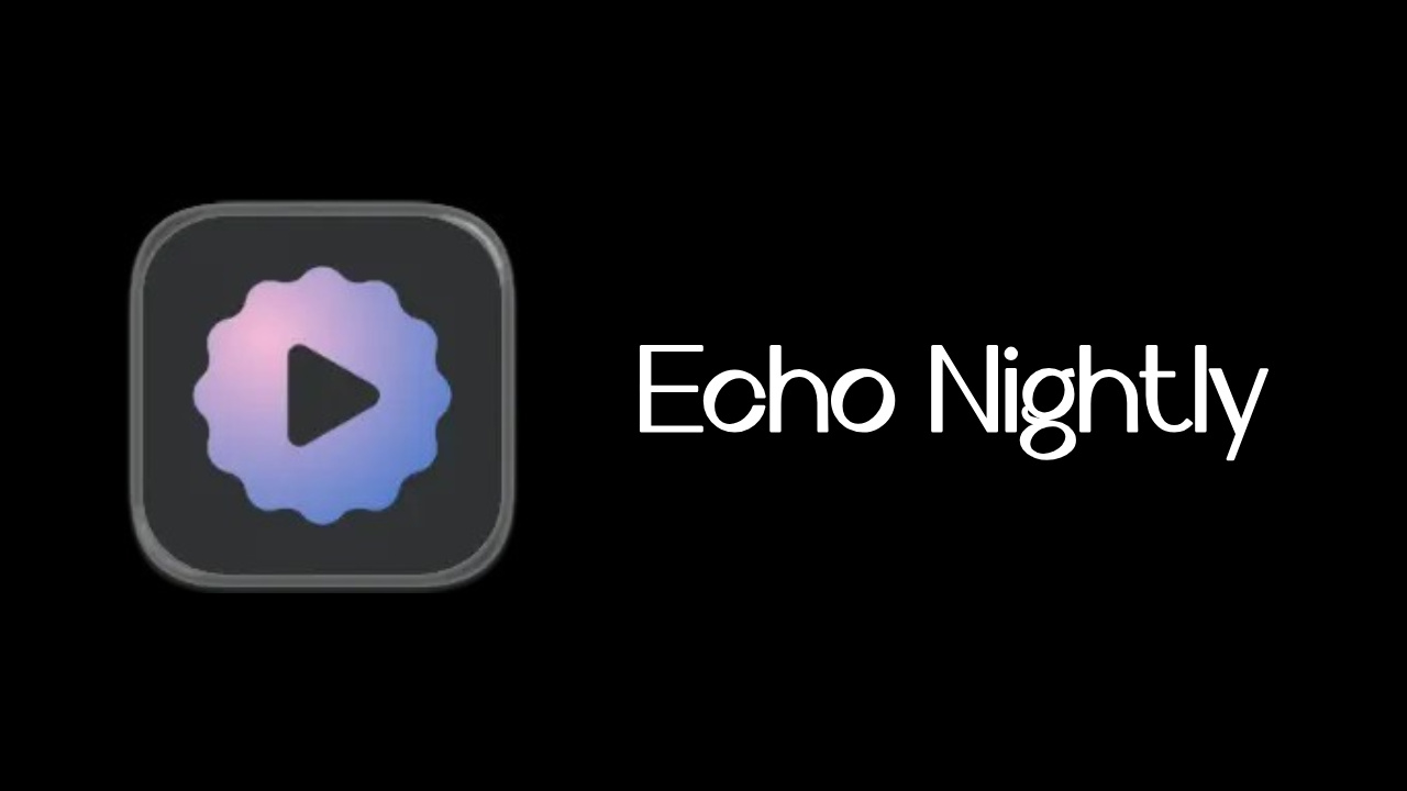 Cómo descargar Echo Nightly APK última versión para Android 2026