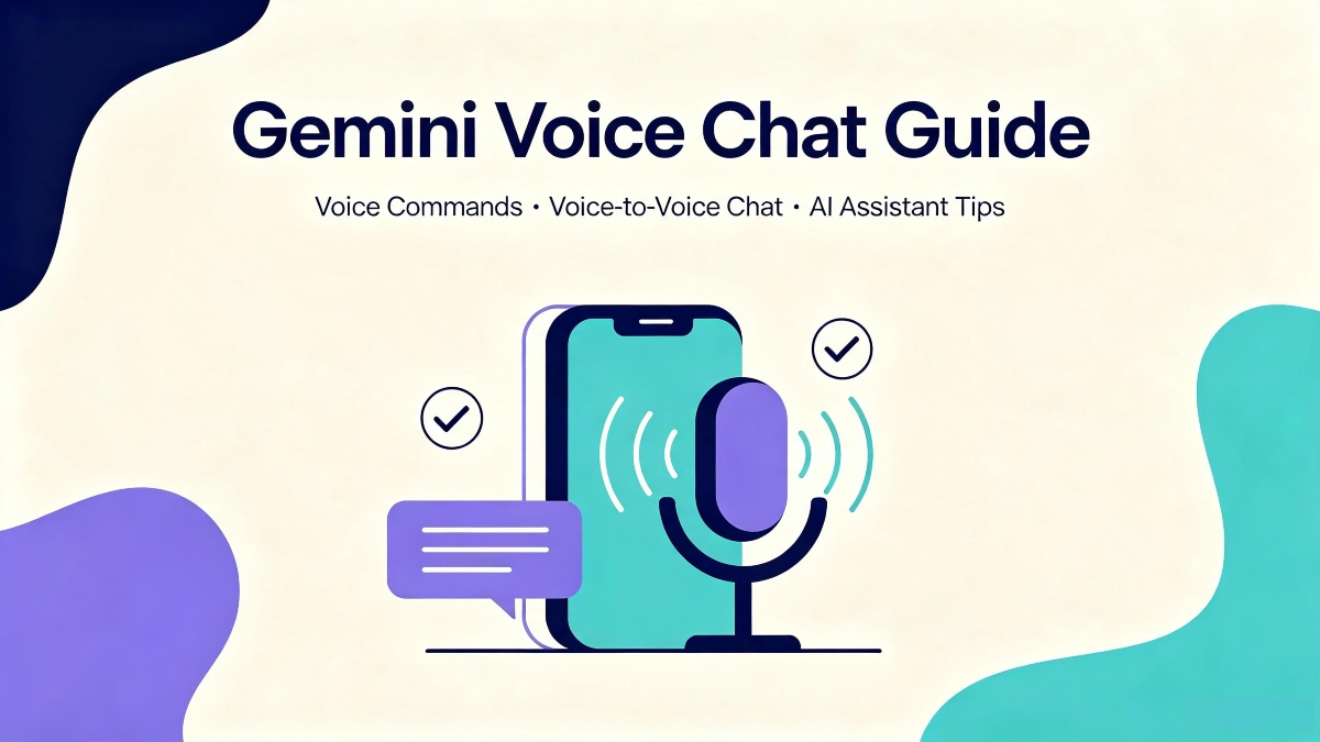 Gemini Voice Chat Guide: How to Use Google AI Voice Features