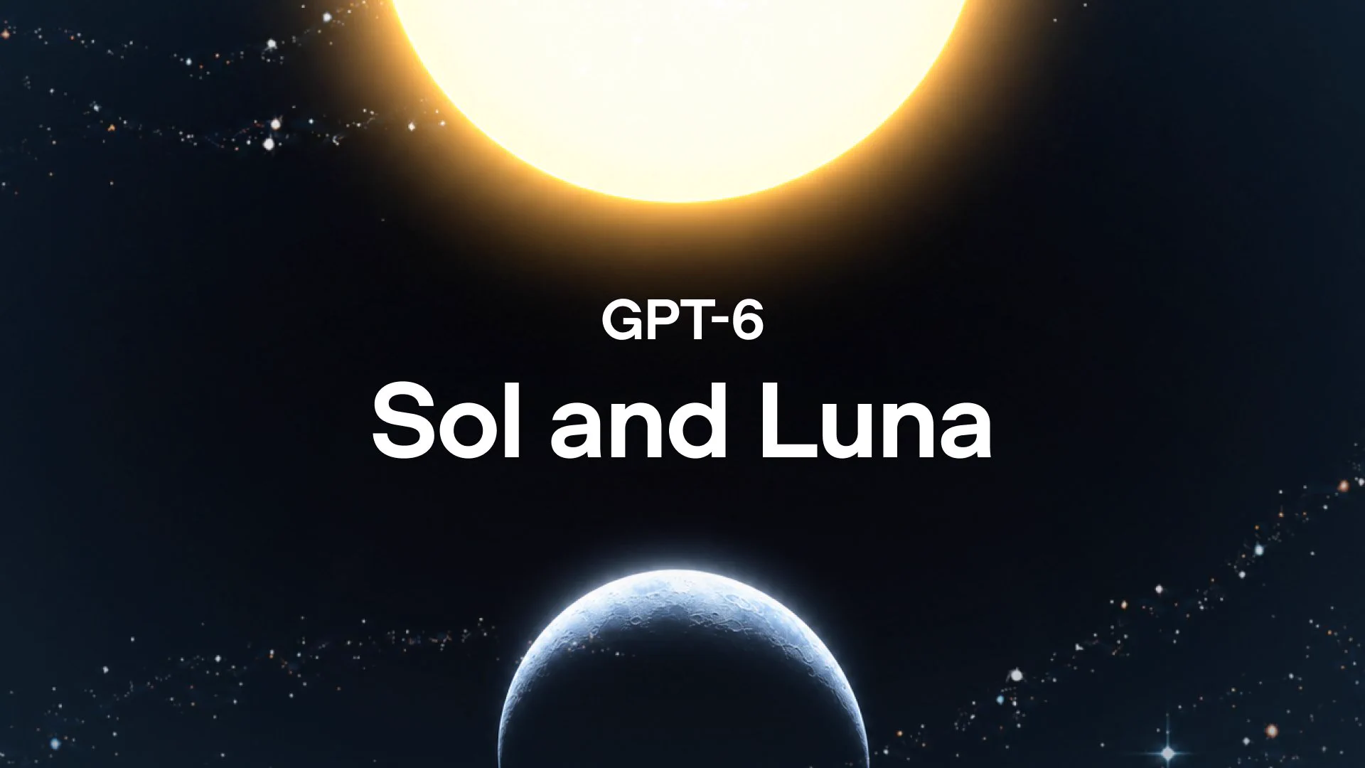 GPT-6 Sol y GPT-6 Luna se suman a la gama GPT-6